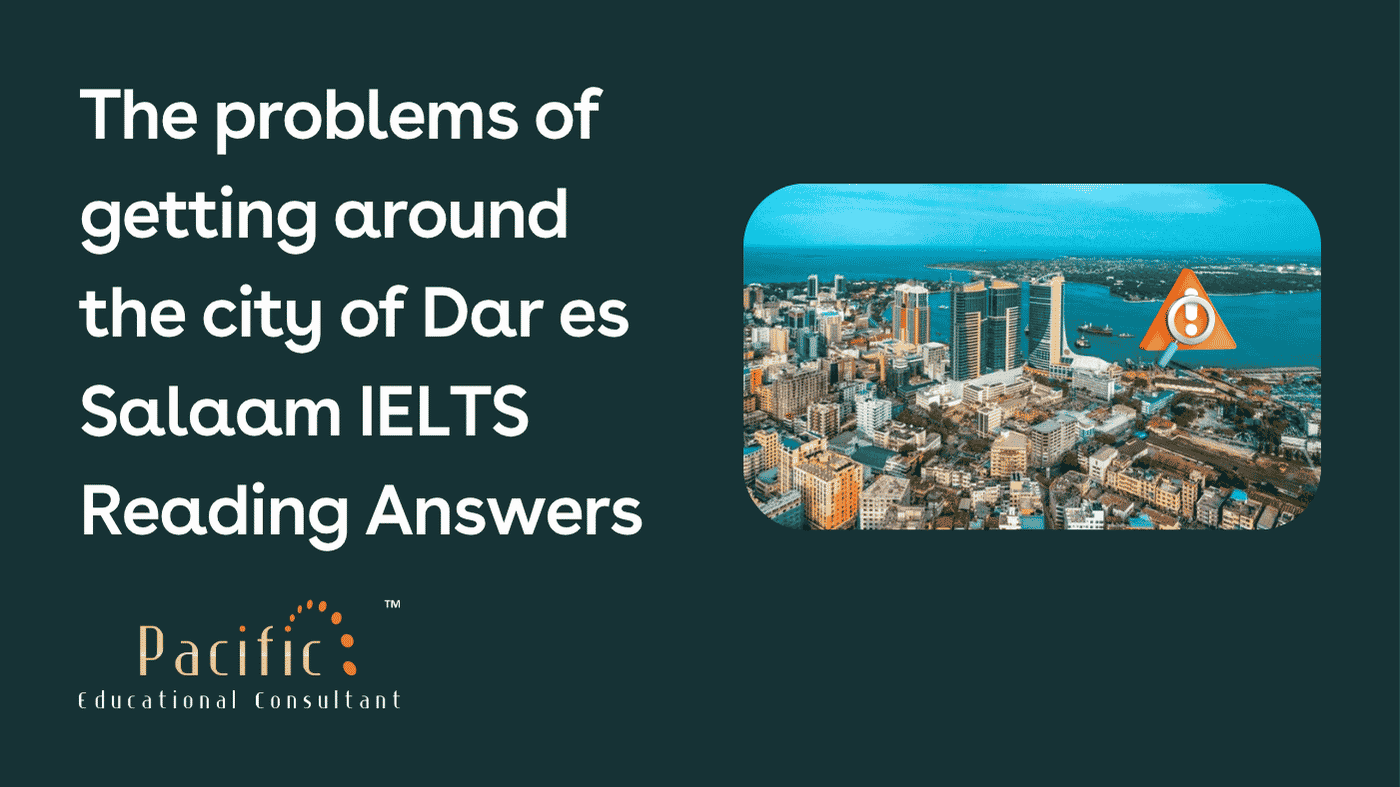 The problems of getting around the city of Dar es Salaam IELTS Reading Answers