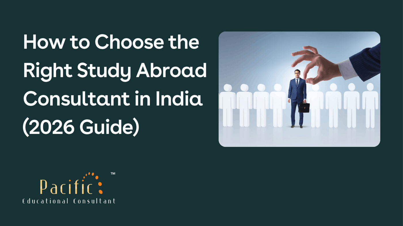 How to Choose the Right Study Abroad Consultant in India (2026 Guide)